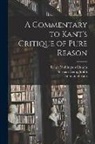 Ralph Withington Church, Immanuel Kant, Norman Kemp Smith - A Commentary to Kant's Critique of Pure Reason