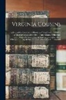 Anonymous - Virginia Cousins: A Study of the Ancestry and Posterity of John Goode of Whitby, a Virginia Colonist of the Seventeenth Century, With No