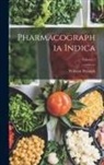 William Dymock - Pharmacographia Indica; Volume 2