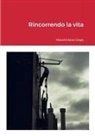 Massimiliano Claps - Rincorrendo la vita