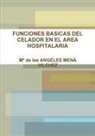 Mª de los ANGELES Mena Vilchez - FUNCIONES BASICAS DEL CELADOR EN EL AREA HOSPITALARIAS