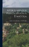 Vasco Guedes Carvalho E. De Menezes - Apontamentos Para a Historia D'angola