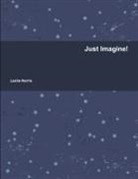 Leslie Norris - Just Imagine!