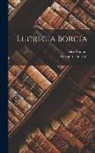 Gaetano Donizetti, Felice Romani - Lucrecia Borgia