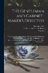 Thomas Chippendale, Matthias Darly, T Becket and P a de Hondt - The Gentleman and Cabinet-maker's Director: Being a Large Collection of the Most Elegant and Useful Designs of Household Furniture, in the Most Fashio