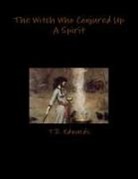 T. R. Edwards - The Witch Who Conjured Up A Spirit