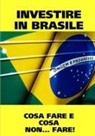 Brazil Real Property - INVESTIRE IN BRASILE! ISTRUZIONI D'USO. COSA FARE E COSA...NON FARE!