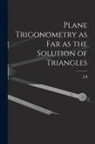 J. B. Cherriman - Plane Trigonometry as far as the Solution of Triangles