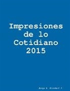 Jorge A. Giordani C. - Impresiones de lo Cotidiano 2015