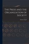 Norman Angell - The Press and the Organization of Society