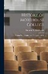 Benjamin Griffith Brawley - History of Morehouse College: Written On the Authority of the Board of Trustees