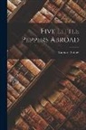 Margaret Sidney - Five Little Peppers Abroad