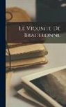 Anonymous - Le Vicomte De Bragelonne
