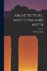 W. R. Lethaby - Architecture, Mysticism and Myth