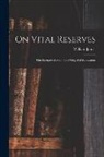 William James - On Vital Reserves: The Energies of Men. The Gospel of Relaxation
