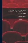 Hugo Münsterberg - The Photoplay: A Psychological Study