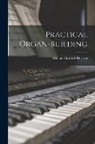William Edward Dickson - Practical Organ-Building