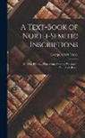 George Albert Cooke - A Text-Book of North-Semitic Inscriptions: Moabite, Hebrew, Phoenician, Aramaic, Nabataean, Palmyrene, Jewish