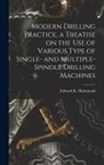 Edward K. Hammond - Modern Drilling Practice, a Treatise on the use of Various Type of Single- and Multiple-spindle Drilling Machines
