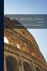George Long Et Al W. F. Frazer - Plutarch's Lives