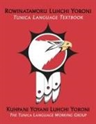 Kuhpani Yoyani Luhchi Yoroni, Kuhpani Yoyani Luhchi Yoroni / the Tunica Language, Kuhpani Yoyani Luhchi Yoroni / The Tunica Language Working Group, Tunica Language Working Group (COR) - Rowinataworu Luhchi Yoroni / Tunica Language Textbook