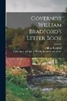 William Bradford, Massachusetts Society of Mayflower de - Governor William Bradford's Letter Book