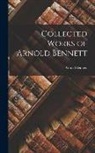 Arnold Bennett - Collected Works of Arnold Bennett