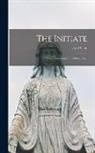Cyril Scott - The Initiate: Some Impressions Of A Great Soul