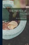 Montgomery Carrie Judd - The Prayer of Faith