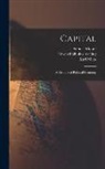 Edward Bibbins Aveling, Karl Marx, Samuel Moore - Capital: A Critique of Political Economy