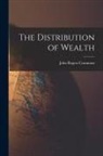 John Rogers Commons - The Distribution of Wealth