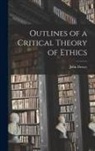 John Dewey - Outlines of a Critical Theory of Ethics