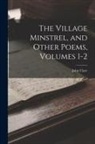 John Clare - The Village Minstrel, and Other Poems, Volumes 1-2