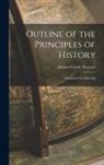 Johann Gustav Droysen - Outline of the Principles of History: (Grundriss Der Historik)