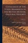 Richard Lydekker, British Museum (Natural History) Dept - Catalogue of the Fossil Mammalia in the British Museum, (Natural History); Volume pt. 2