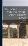 Isabel Burton - The Inner Life of Syria, Palestine, and the Holy Land