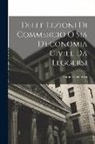 Antonio Genovesi - Delle lezioni di Commercio o sia d'economia Civile da leggersi
