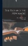 Paul Carus, Henry Ridgely Evans - The Old and the New Magic