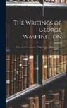 Anonymous - The Writings of George Washington: Speeches and Messages to Congress, Proclamations, and Addresses