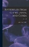 John Henry Leech - Butterflies From China, Japan, and Corea; Volume 1
