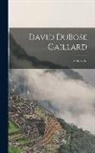 Anonymous - David DuBose Gaillard: A Memorial