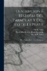 Agustín De Azara, Félix De Azara, Basilio Sebastián Castellano de Losada - Descripcion É Historia Del Paraguay Y Del Rio De La Plata: Obra Póstuma De Con Félix De Azara