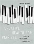 Pedro de Alcantara, Pedro (Visiting Professor De Alcantara - Creative Health for Pianists