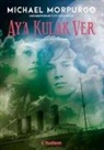 Michael Morpurgo - Aya Kulak Ver