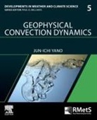 Jun-Ichi Yano, Jun-Ichi (Scientist Yano, Yano Jun-Ichi - Geophysical Convection Dynamics: Volume 5