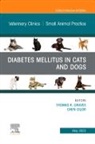 Chen Gilor, Thomas K. Graves, Graves Thomas K. - Diabetes Mellitus in Cats and Dogs, An Issue of Veterinary Clinics of North America: Small Animal Practice: Volume 53-3
