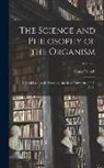 Hans Driesch - The Science and Philosophy of the Organism: Gifford Lectures Delivered at Aberdeen University, 1907-[1908]; Volume 2