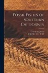 James Zaccheus Gilbert, David Starr Jordan - Fossil Fishes of Southern California