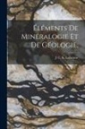 J. C. K. (Joseph Clovis Kem Laflamme - Éléments de minéralogie et de géologie