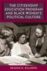 Deanna M Gillespie, Deanna M. Gillespie - The Citizenship Education Program and Black Women's Political Culture